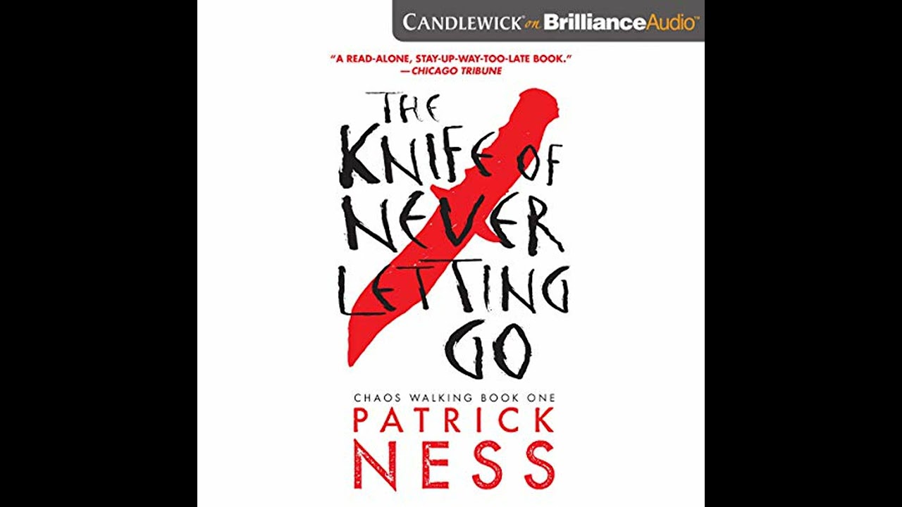 Knife Of Never Letting Go (With Bonus Short Story): Chaos Walking : Book One by Patrick Ness